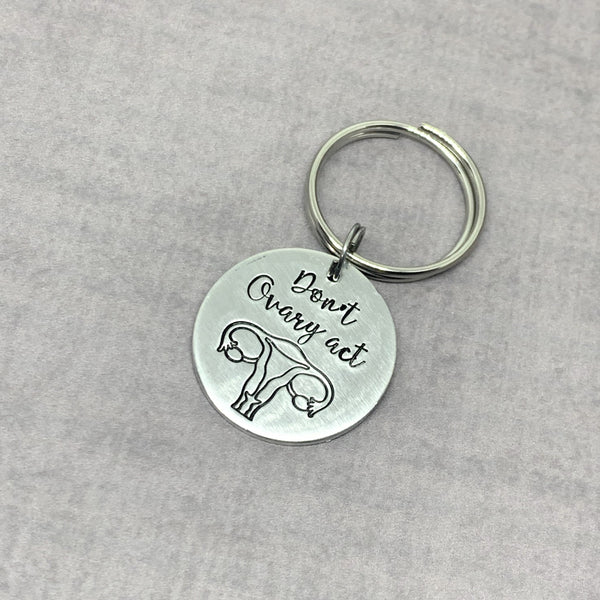 Don't Ovary act keychain, Hysterectomy gift