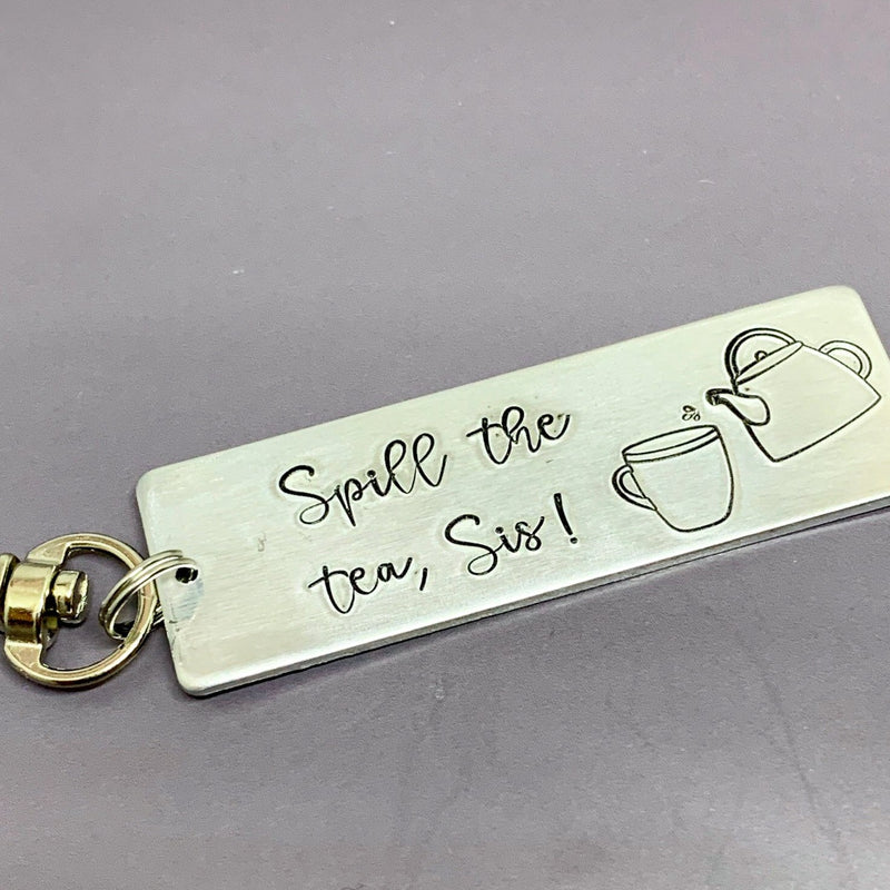 Spill the tea Sis key chain